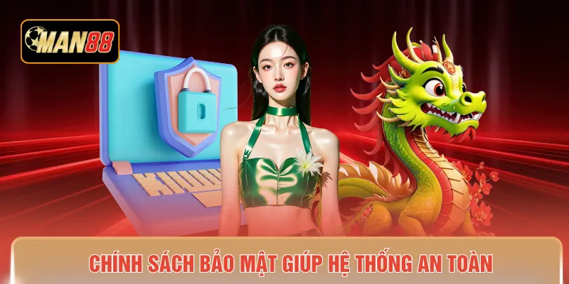 Chính sách bảo mật giúp hệ thống an toàn