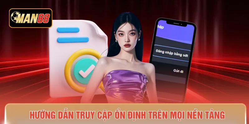 Hướng dẫn truy cập ổn định trên mọi nền tảng