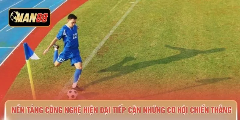 Nền tảng công nghệ hiện đại tiếp cận những cơ hội chiến thắng