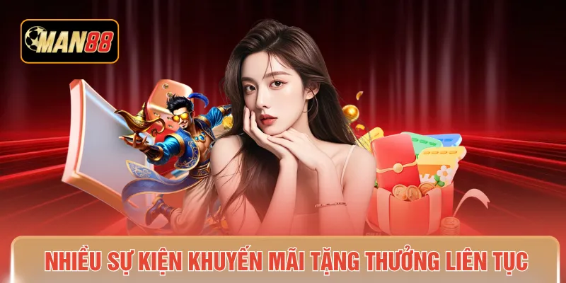 Nhiều sự kiện khuyến mãi tặng thưởng liên tục 