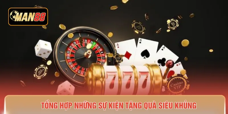 Tổng hợp những sự kiện tặng quà siêu khủng